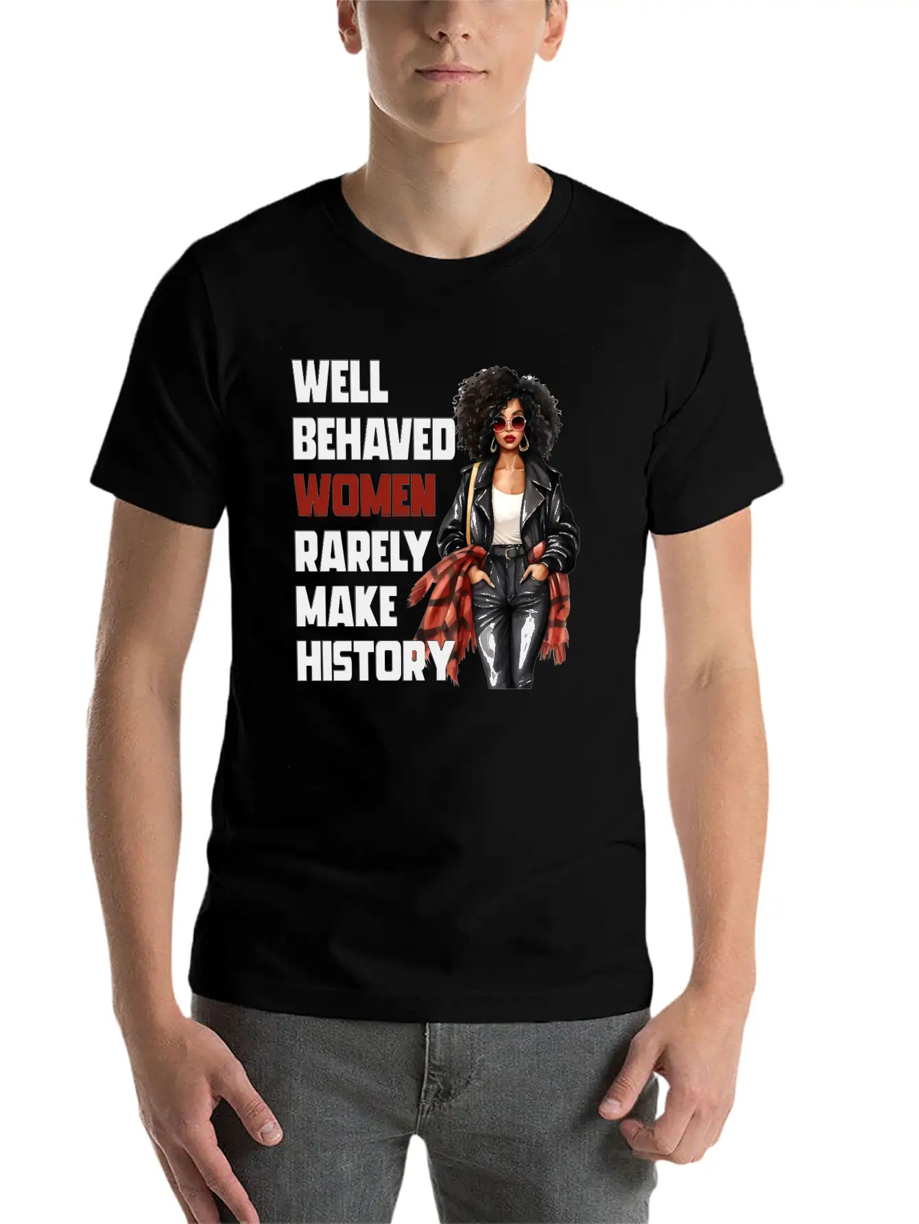 Well Behaved Women Rarely Make History Essential Cotton Tee For Daily Outfits – Unisex Style