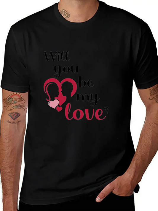 Will You Be My Love ? Unisex Casual T-Shirt – Clean Design For Daily Comfort