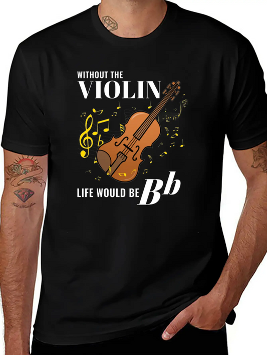 Without The Violin Life Would Be Bb For Violin Lightweight Cotton T-Shirt – Daily Comfort Graphic Shirt