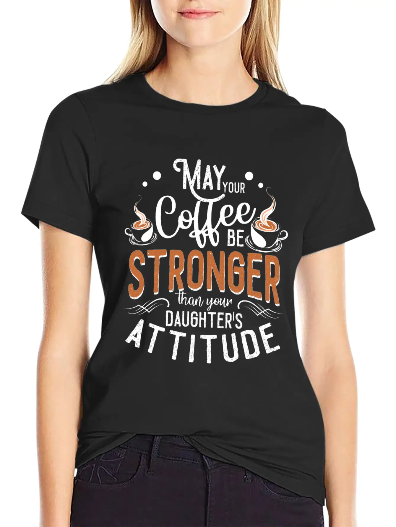 Womens May Your Coffee Be Stronger Than Your Relaxed Everyday Tee – Lightweight And Durable Cotton