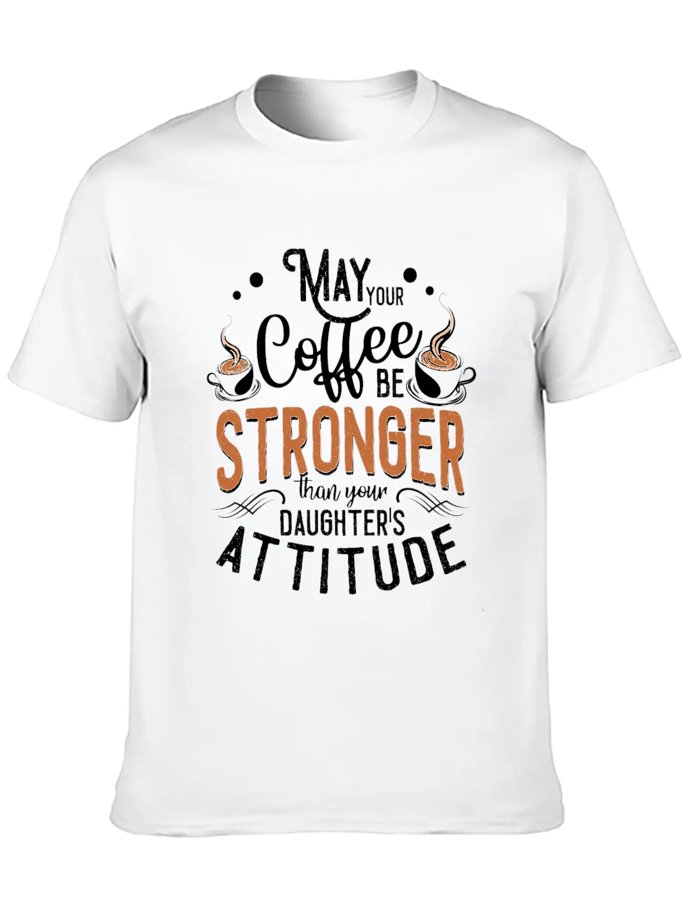 Womens May Your Coffee Be Stronger Than Your Relaxed Everyday Tee – Lightweight And Durable Cotton