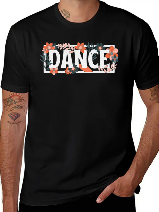 Word Of Dance With Floral Lightweight Cotton T-Shirt – Daily Comfort Graphic Shirt