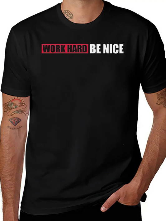 Work Hard Nice Unisex Casual T-Shirt – Clean Design For Daily Comfort