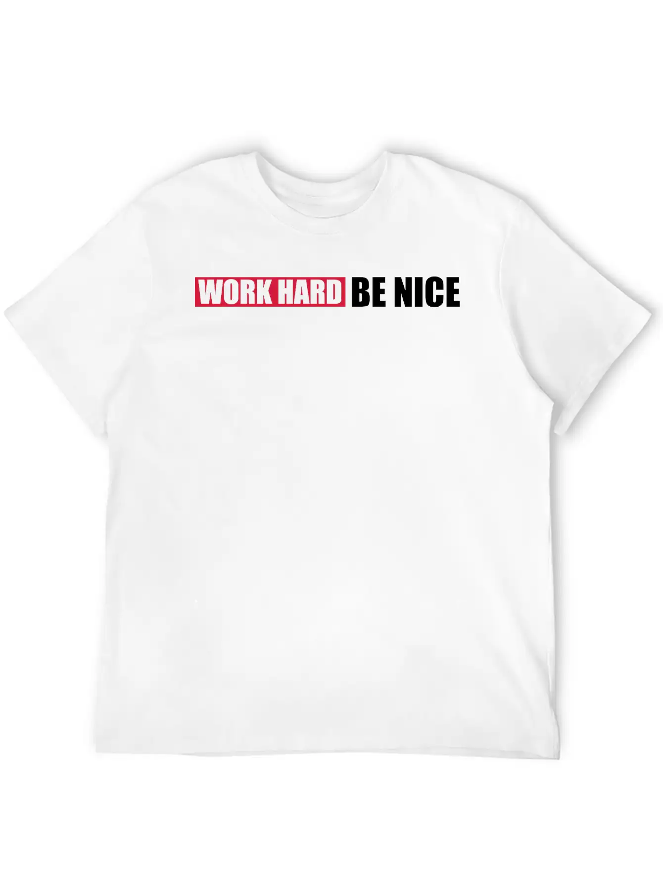 Work Hard Nice Unisex Casual T-Shirt – Clean Design For Daily Comfort