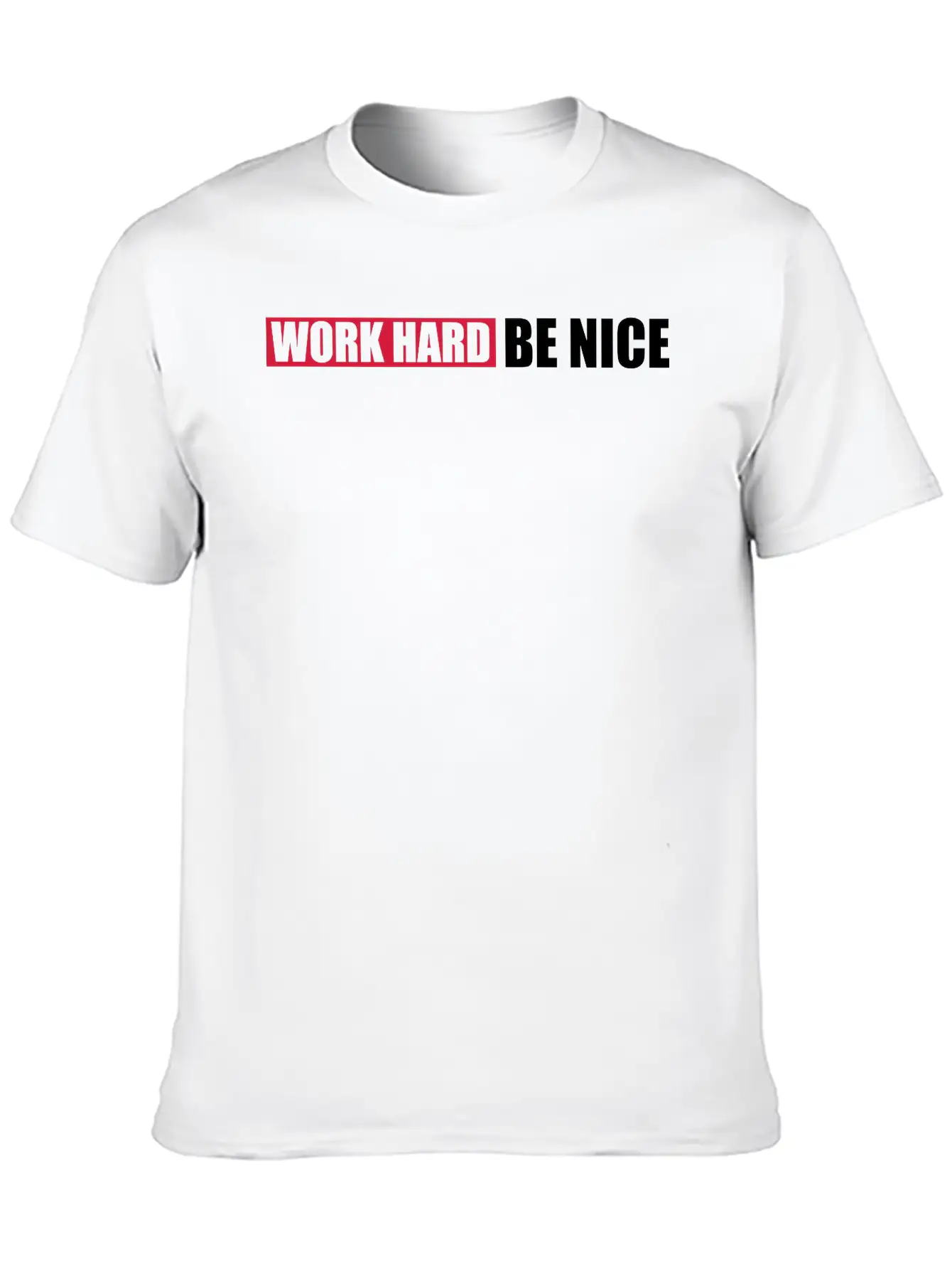 Work Hard Nice Unisex Casual T-Shirt – Clean Design For Daily Comfort