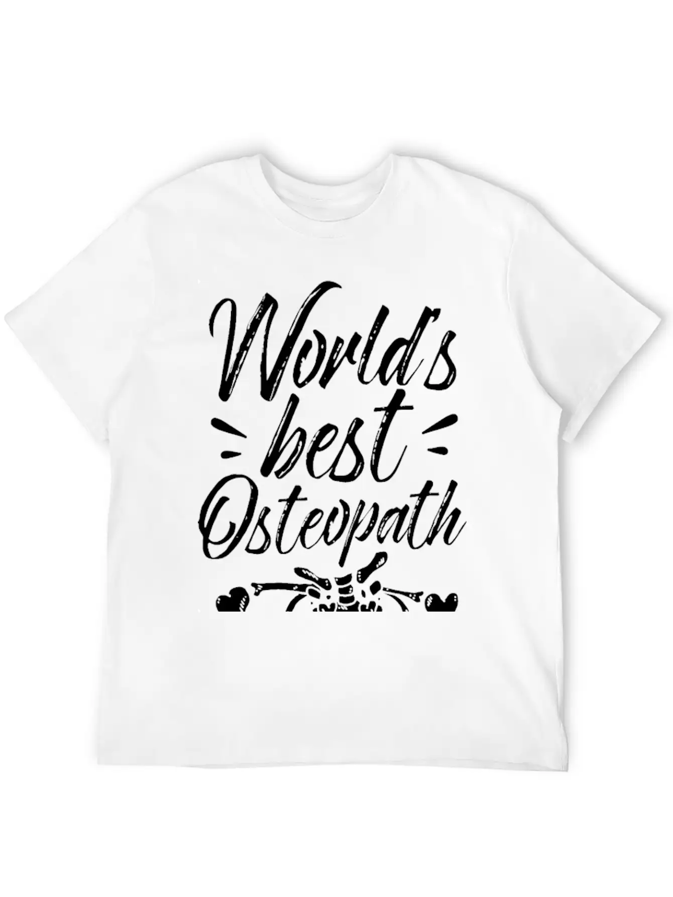 World's Best Osteopath Job Osteopathy Osteopaths Modern Fit Casual T-Shirt – Clean And Versatile Design