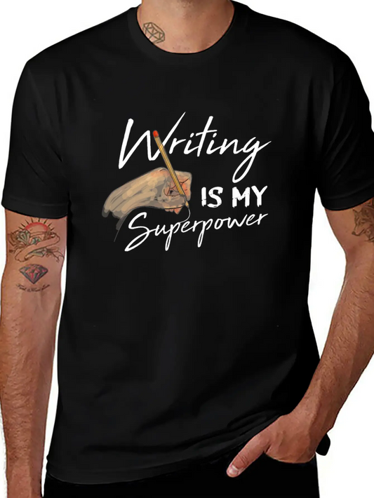 Writing Is My Superpower Motive For A Writer Relaxed Everyday Tee – Lightweight And Durable Cotton