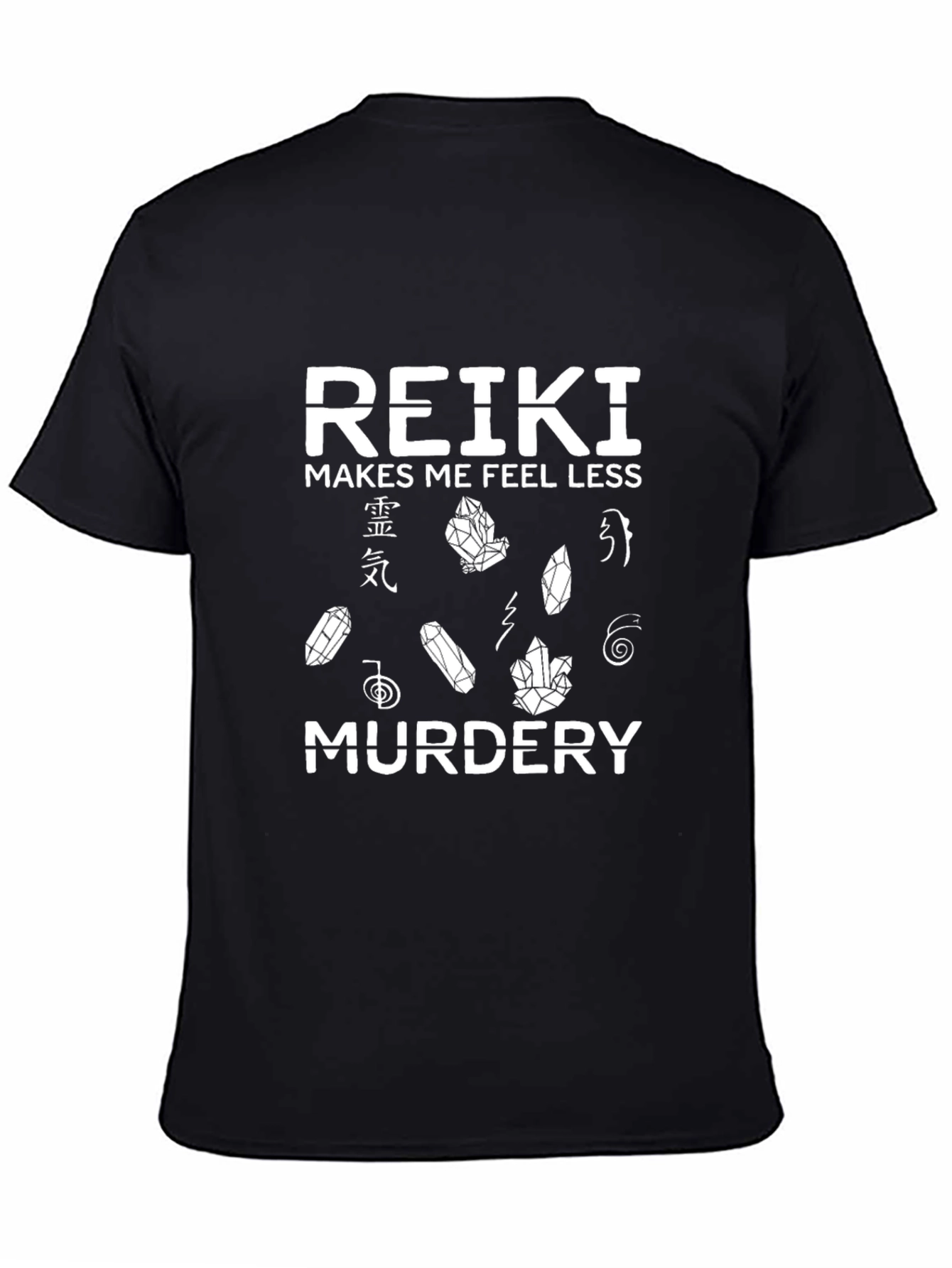 Reiki Makes Me Feel Less Murdery T-Shirt