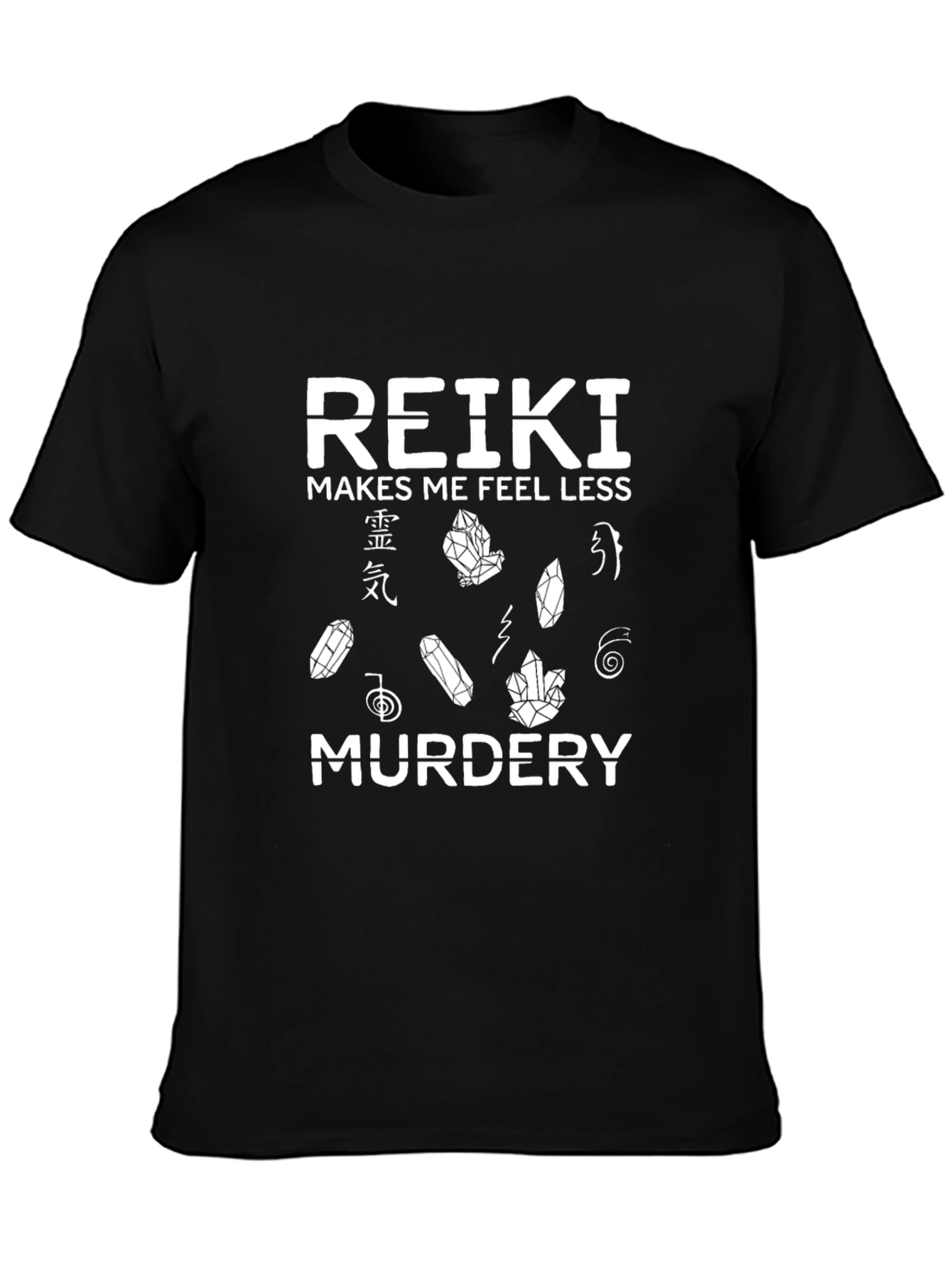 Reiki Makes Me Feel Less Murdery T-Shirt