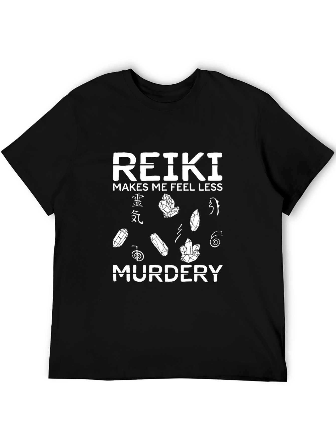 Reiki Makes Me Feel Less Murdery T-Shirt