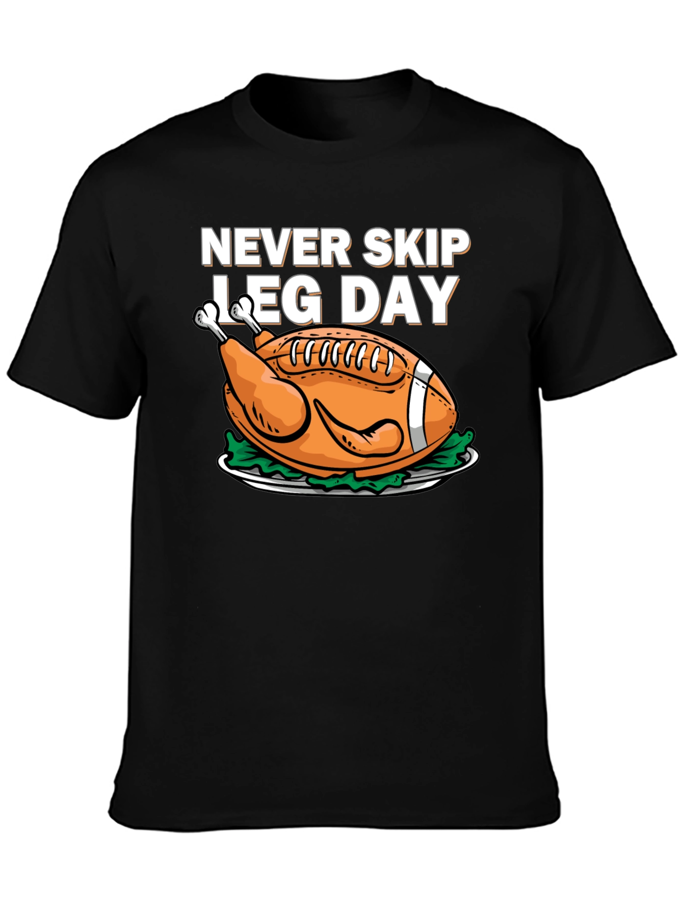 Never Skip Leg Day Football Turkey T-Shirt