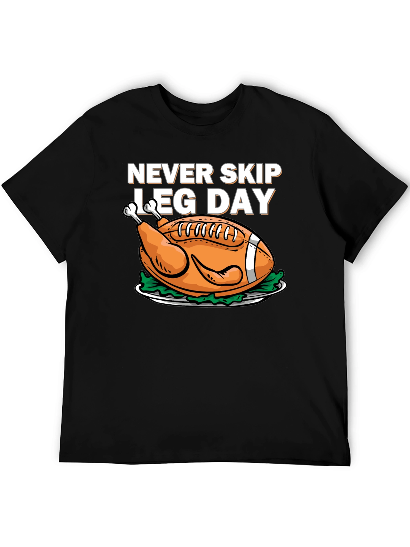 Never Skip Leg Day Football Turkey T-Shirt