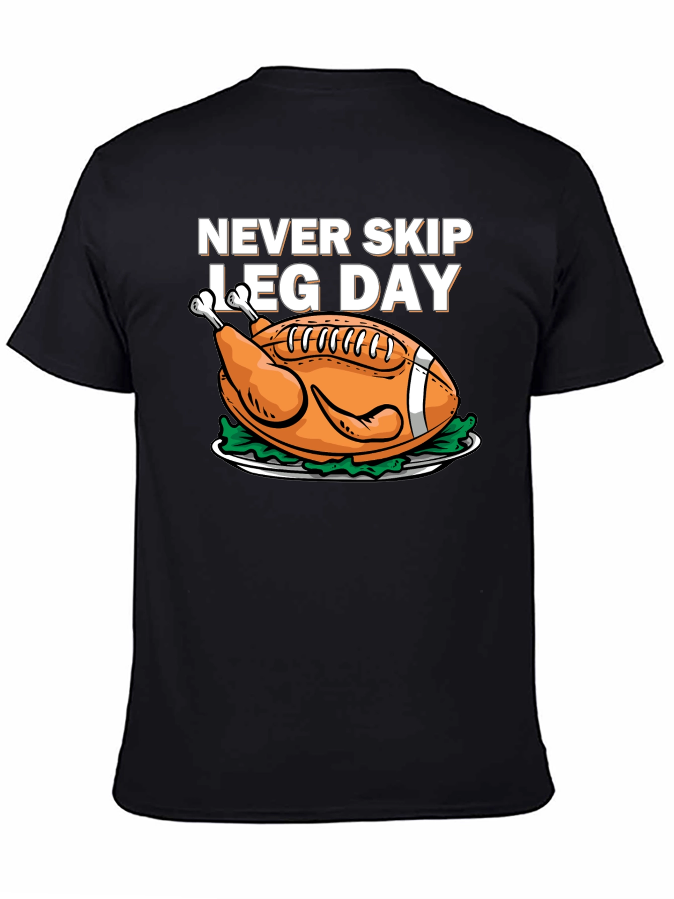 Never Skip Leg Day Football Turkey T-Shirt