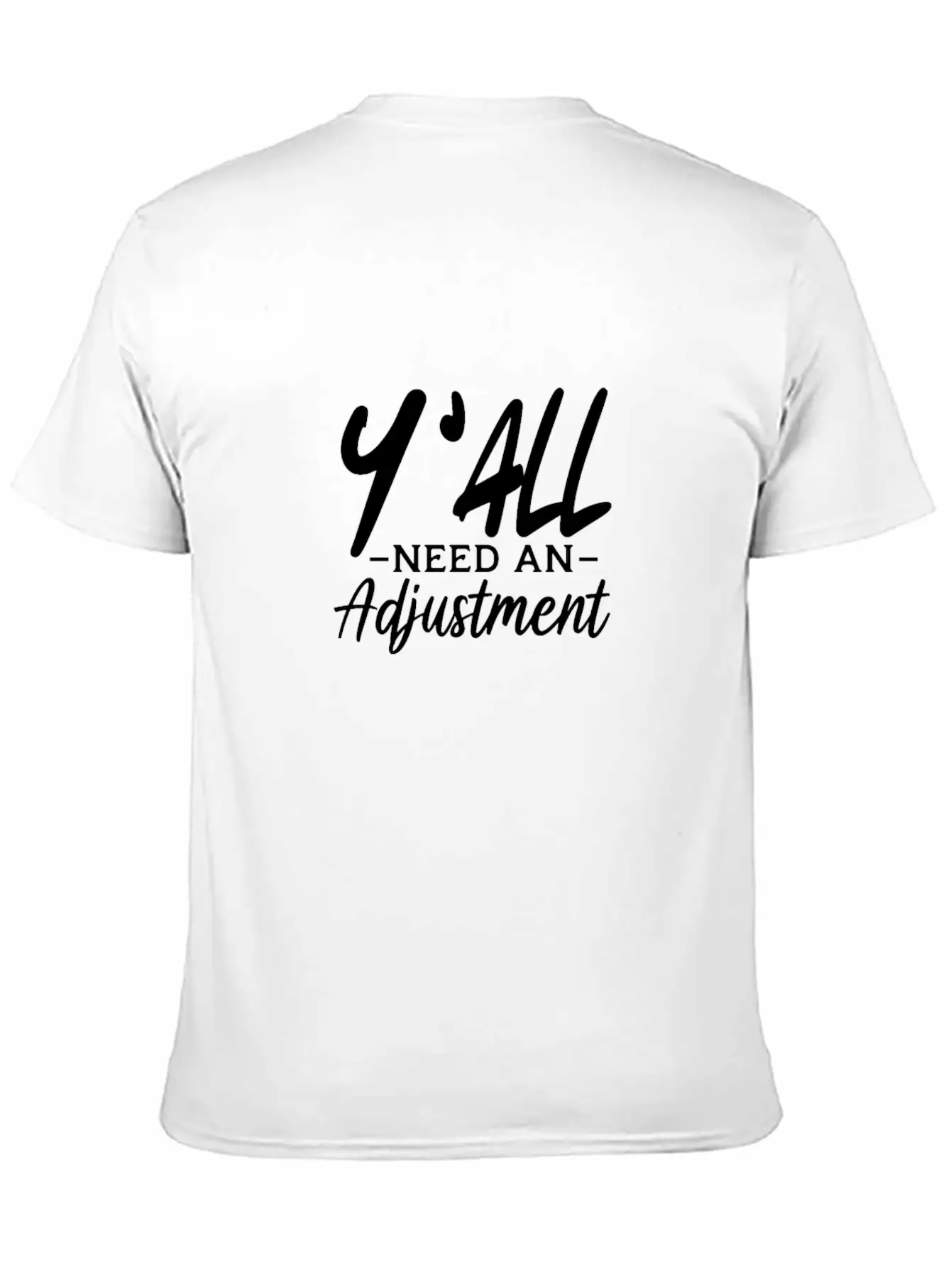 Y'All Need An Adjustment Unisex Casual T-Shirt ��� Clean Design For Daily Comfort