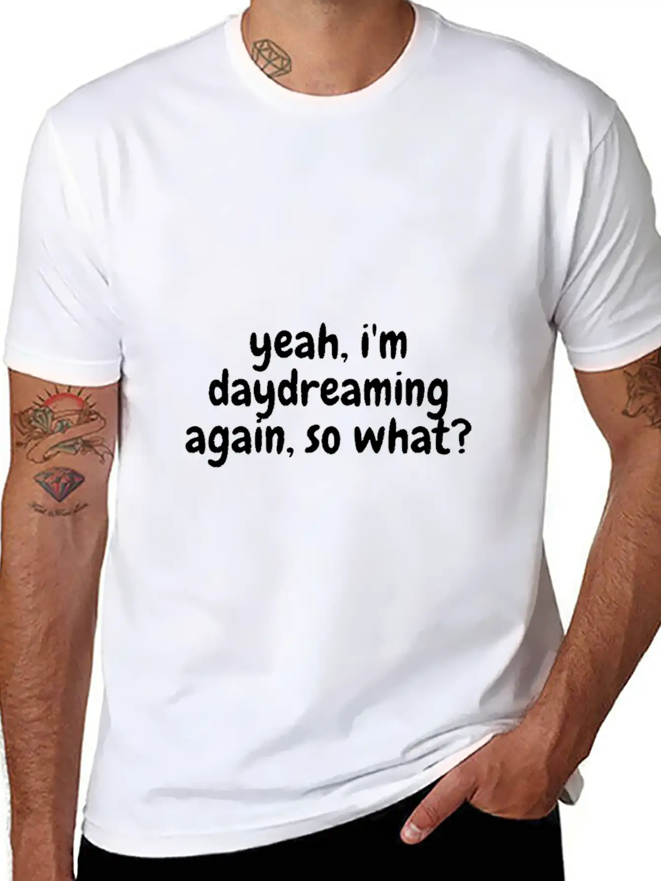 Yeah I'm Daydreaming Again So What Basic Graphic T-Shirt – Daily Comfort In Soft Cotton