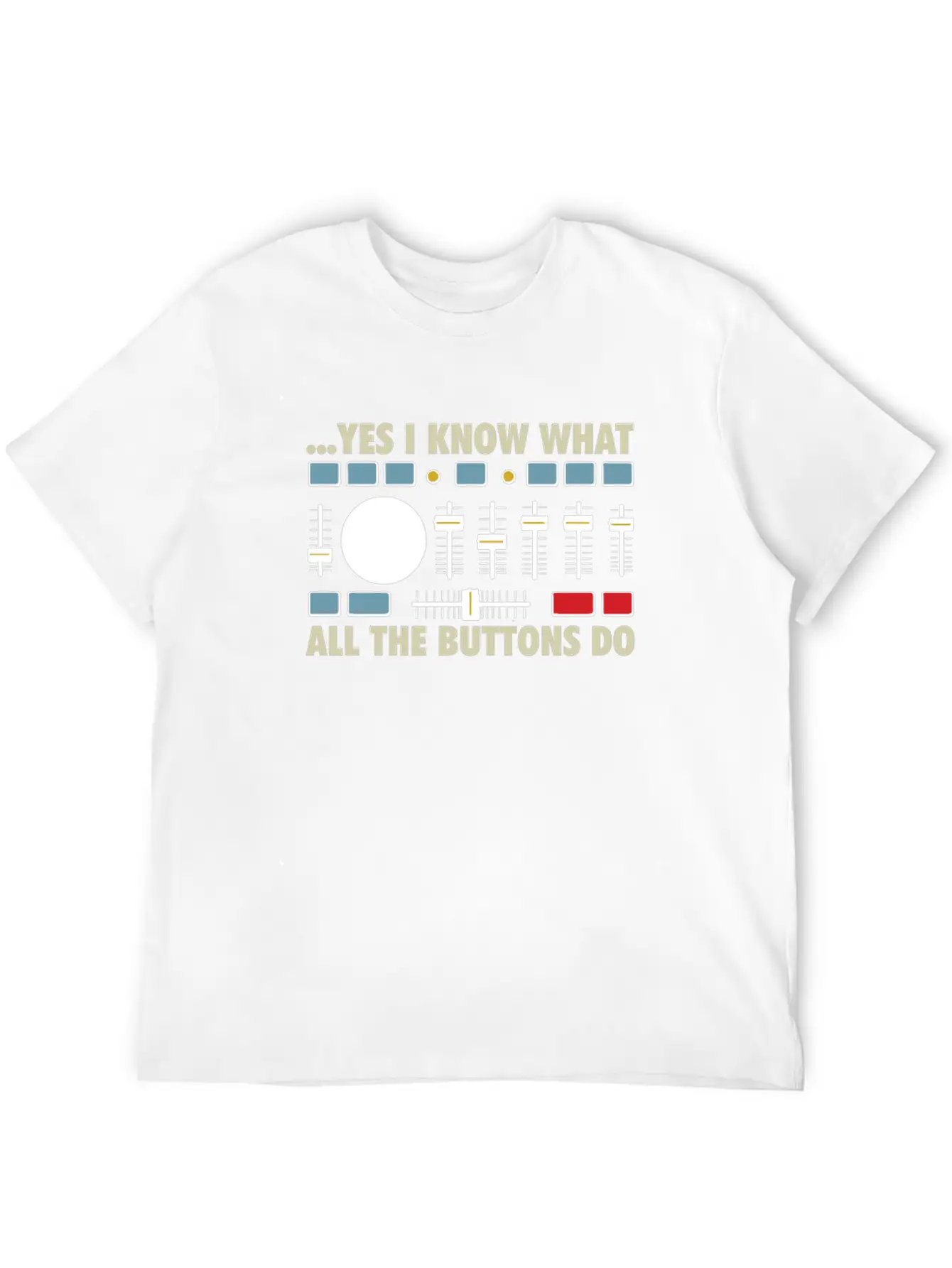 Yes I Know What All The Buttons Do Classic Fit Graphic Tee For Daily Comfort – Unisex Cotton Shirt