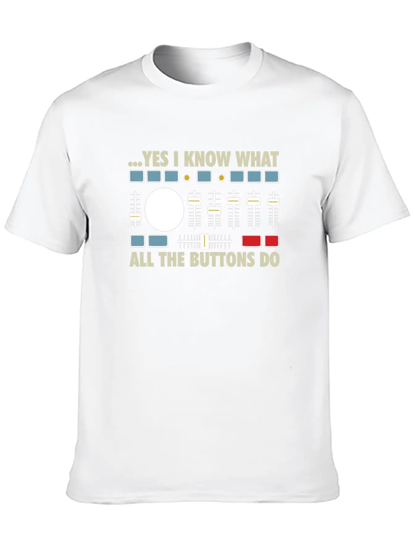 Yes I Know What All The Buttons Do Classic Fit Graphic Tee For Daily Comfort – Unisex Cotton Shirt