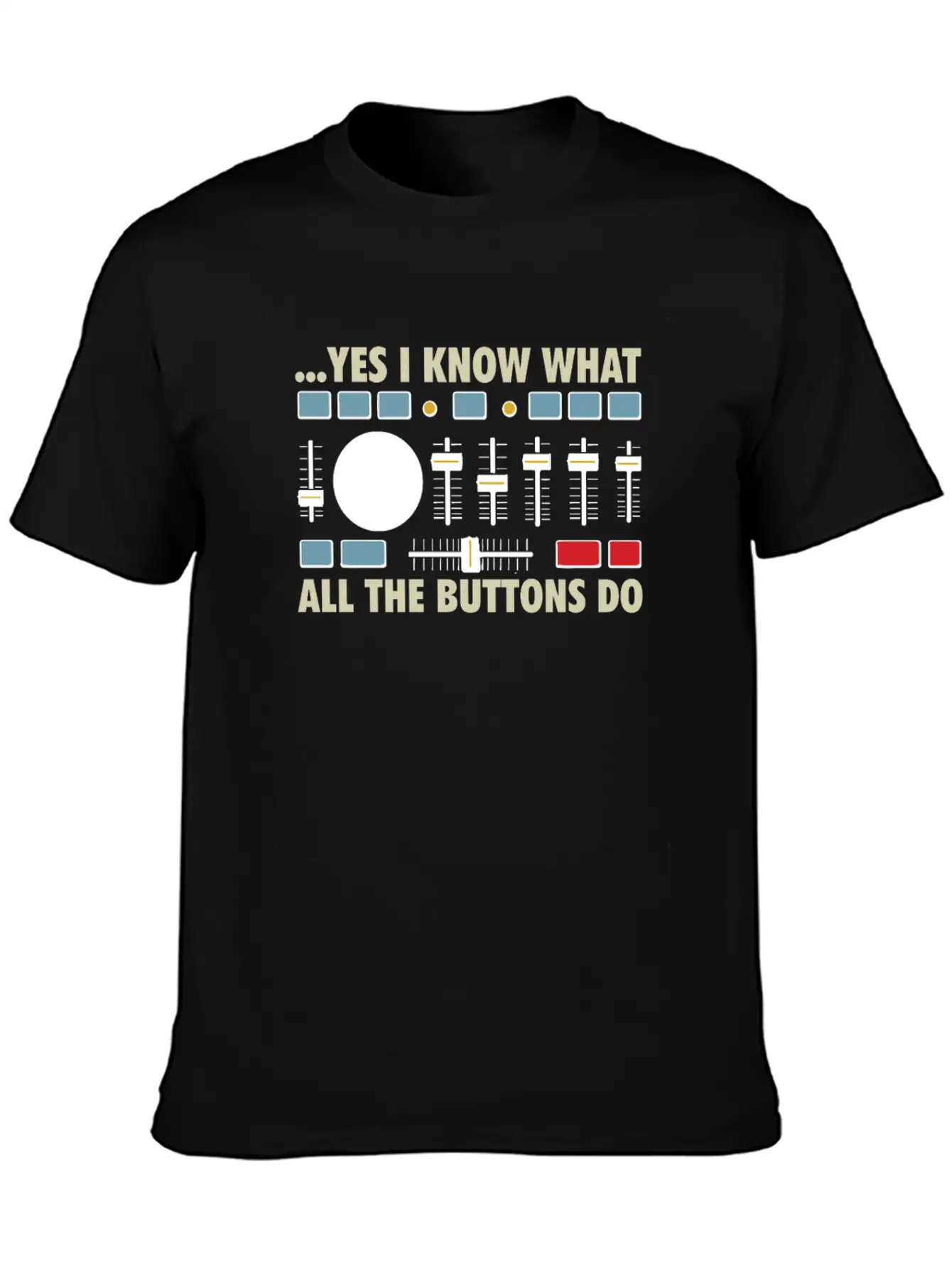 Yes I Know What All The Buttons Do Classic Fit Graphic Tee For Daily Comfort – Unisex Cotton Shirt