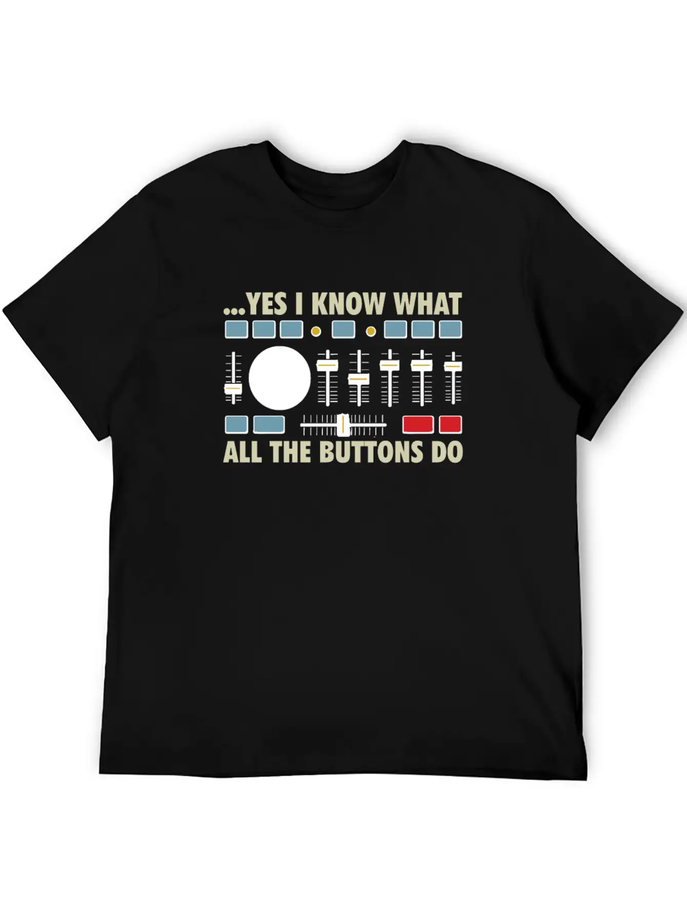 Yes I Know What All The Buttons Do Classic Fit Graphic Tee For Daily Comfort – Unisex Cotton Shirt