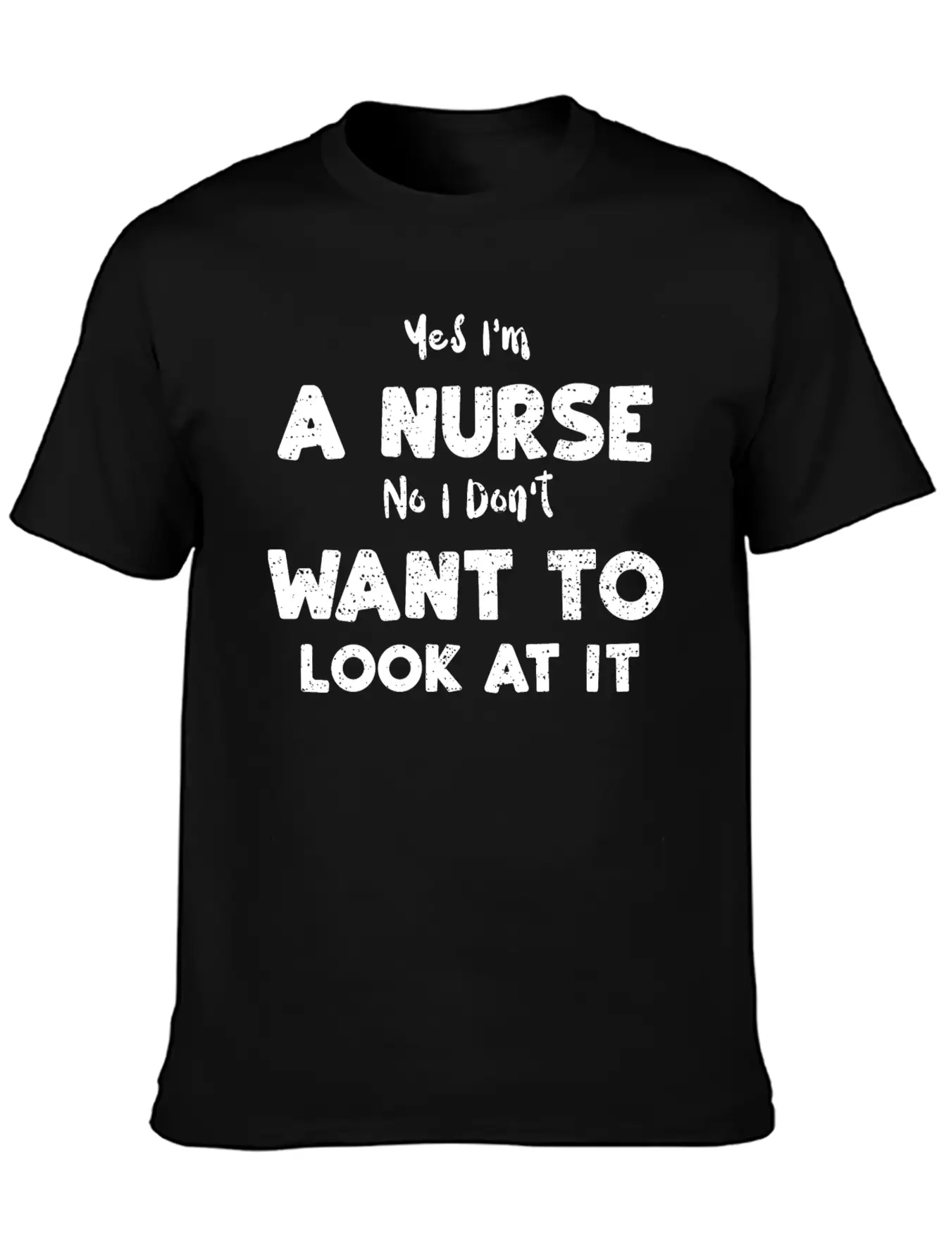 Yes I'm A Nurse No I Don't Want... Essential Cotton Tee For Daily Outfits – Unisex Style
