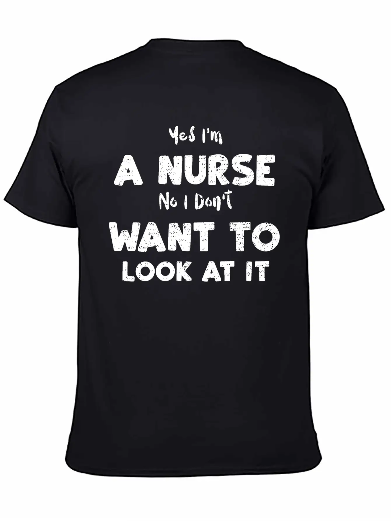 Yes I'm A Nurse No I Don't Want... Essential Cotton Tee For Daily Outfits – Unisex Style