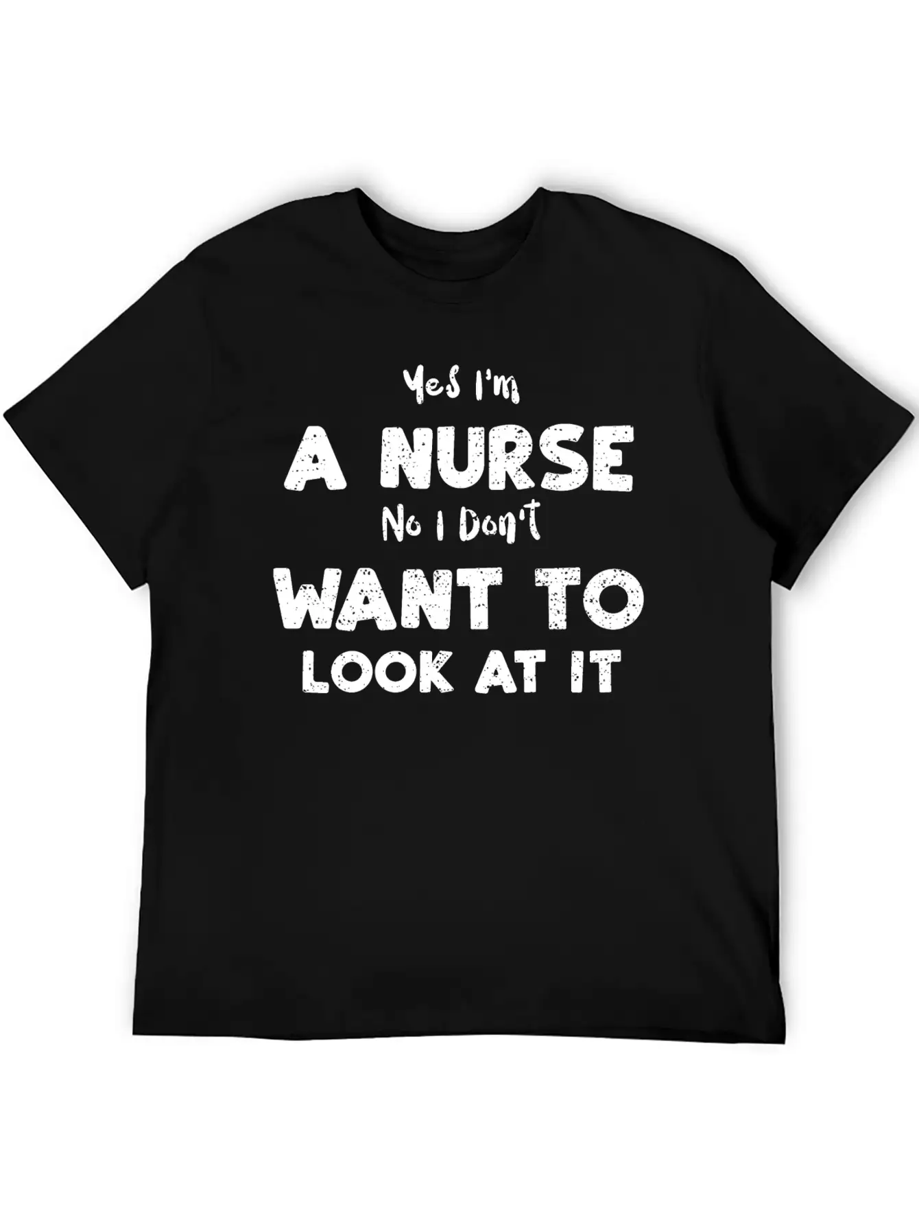 Yes I'm A Nurse No I Don't Want... Essential Cotton Tee For Daily Outfits – Unisex Style