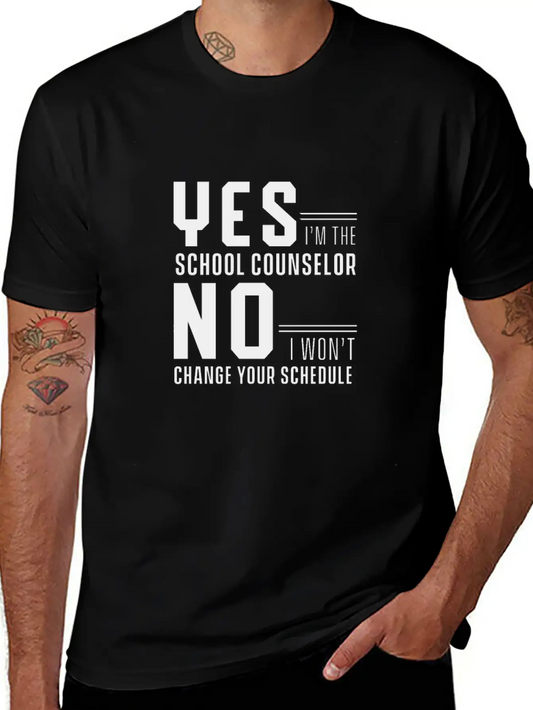 Yes I'm School Counselor No I Wont Change Schedule Classic Fit Graphic Tee For Daily Comfort – Unisex Cotton Shirt