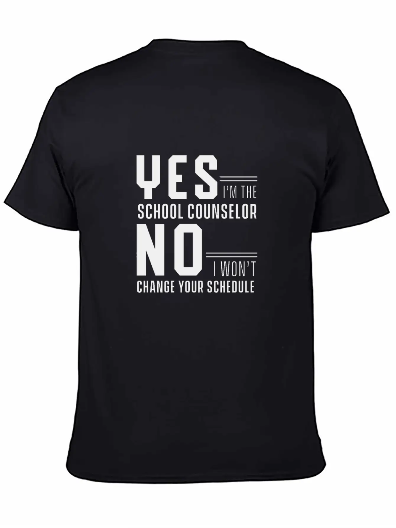 Yes I'm School Counselor No I Wont Change Schedule Classic Fit Graphic Tee For Daily Comfort – Unisex Cotton Shirt