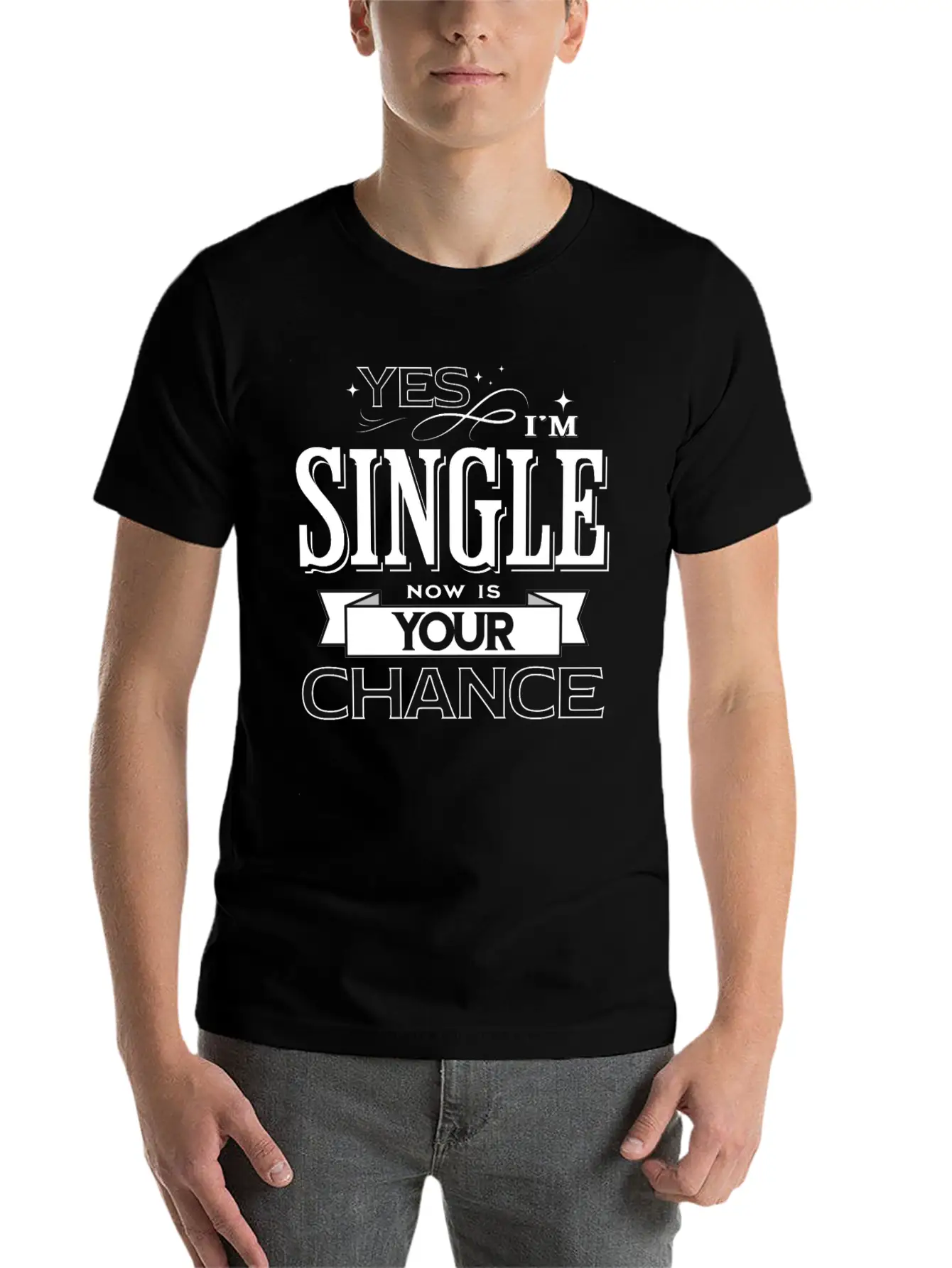 Yes I'm Single Now Is Your Chance Funny Saying Classic Fit Graphic Tee For Daily Comfort – Unisex Cotton Shirt