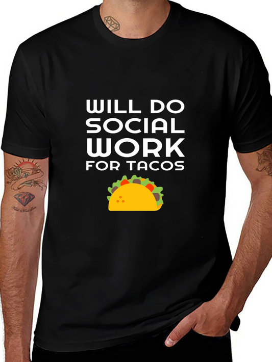 Will Do Social Work For Tacos T-Shirt