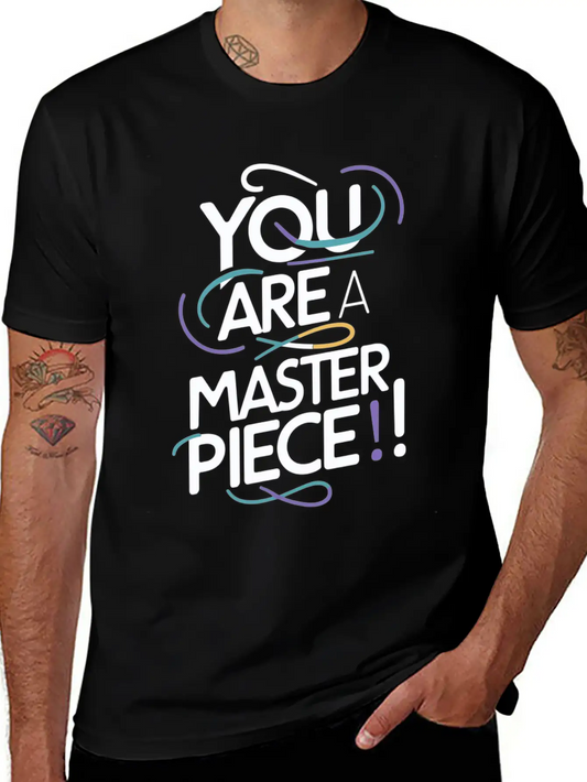 You Are A Masterpiece Unique Motivation Modern Fit Casual T-Shirt ��� Clean And Versatile Design