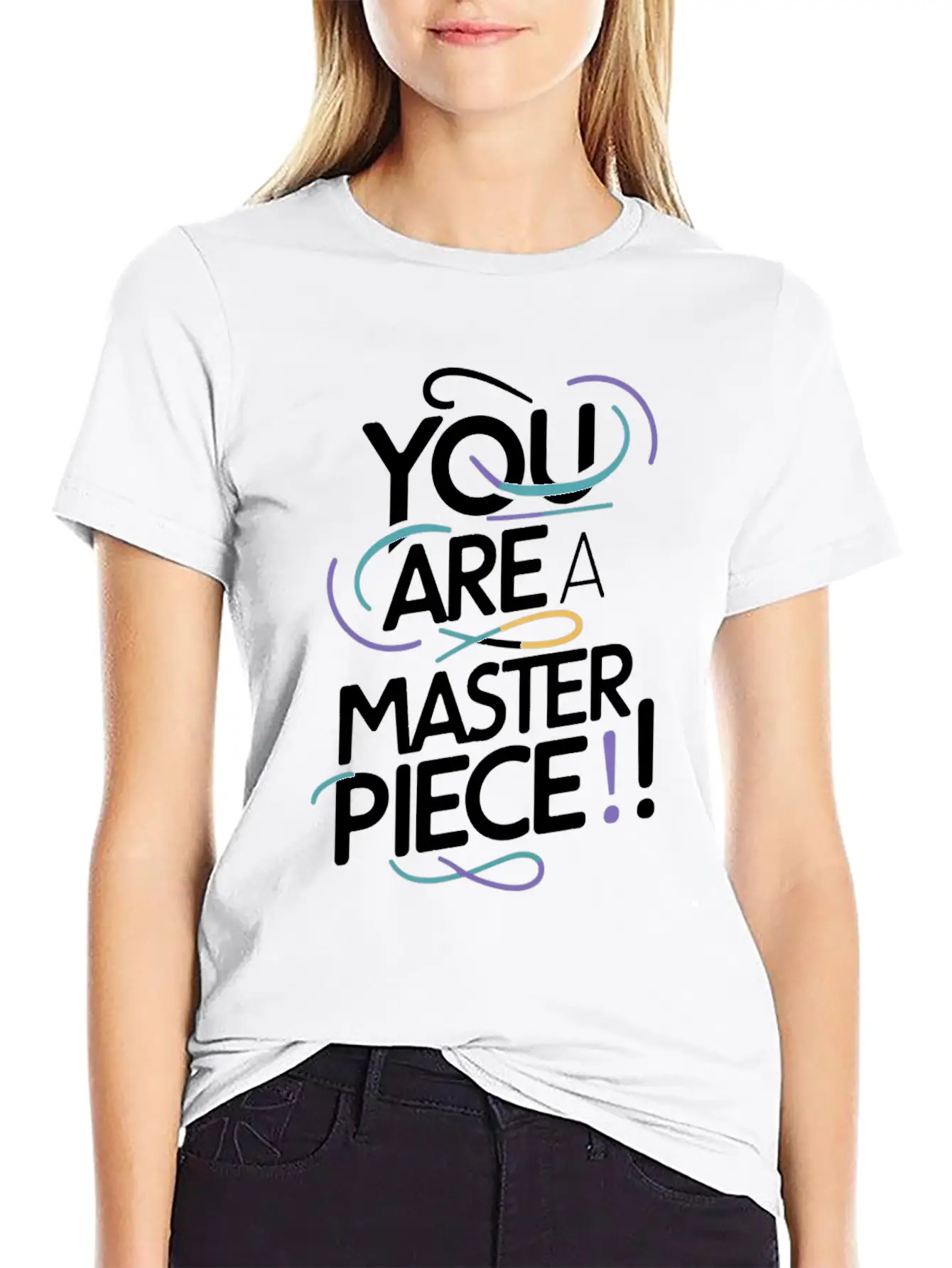 You Are A Masterpiece Unique Motivation Modern Fit Casual T-Shirt ��� Clean And Versatile Design