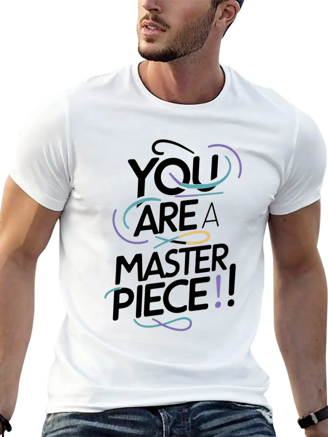 You Are A Masterpiece Unique Motivation Modern Fit Casual T-Shirt ��� Clean And Versatile Design