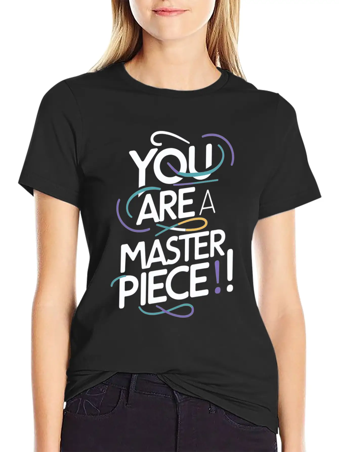 You Are A Masterpiece Unique Motivation Modern Fit Casual T-Shirt ��� Clean And Versatile Design