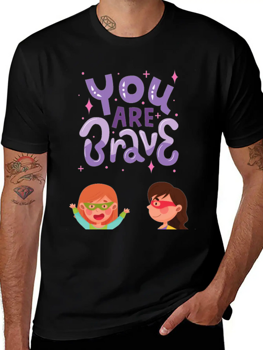 You Are Brave - Unleashing Superwomen Within! Modern Fit Casual T-Shirt – Clean And Versatile Design