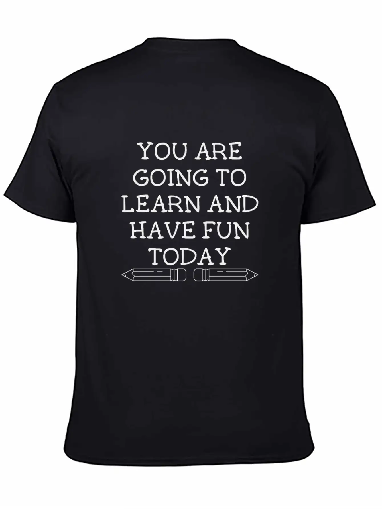 You Are Going To Learn And Have Fun Today Modern Fit Casual T-Shirt – Clean And Versatile Design