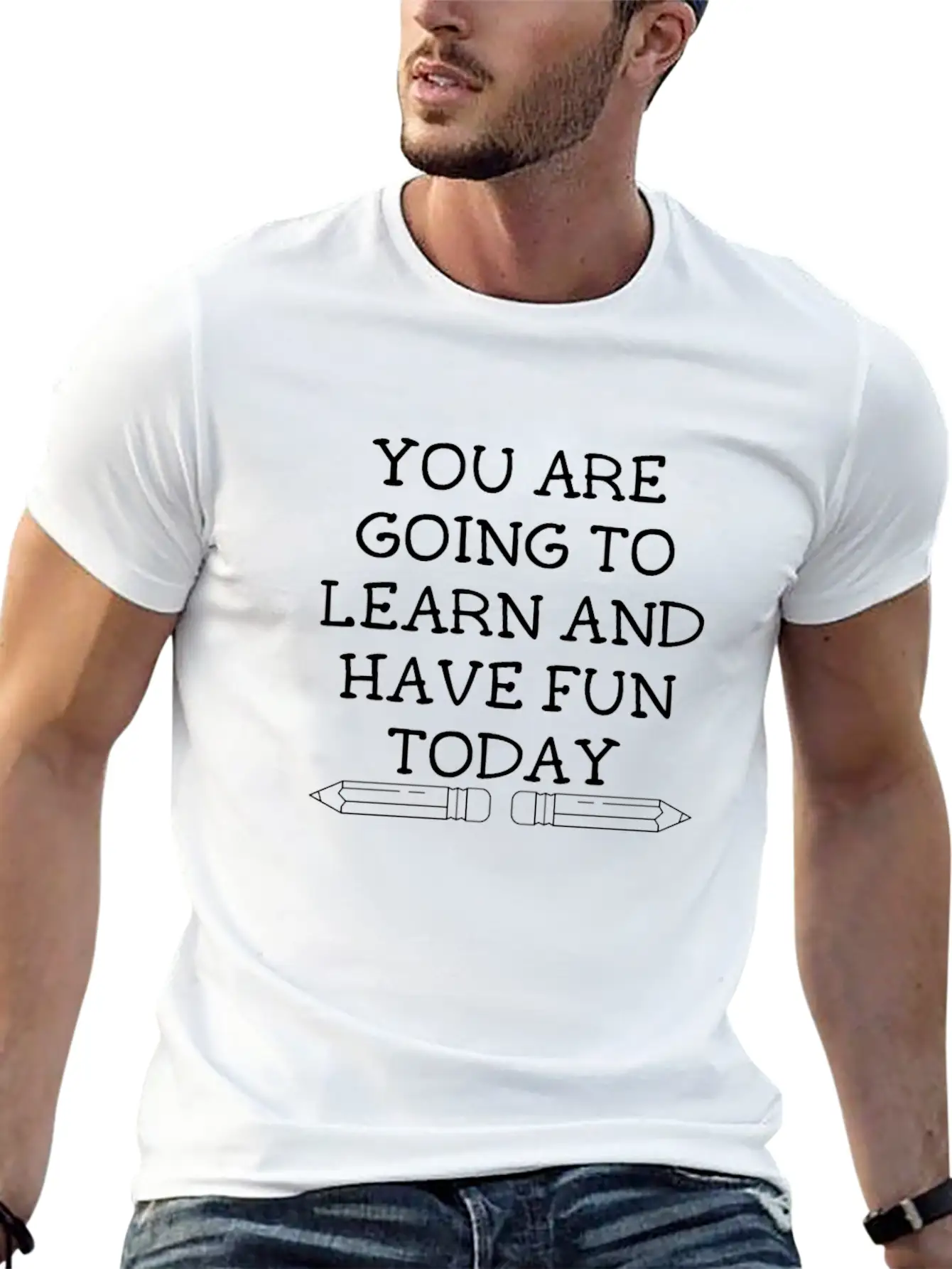 You Are Going To Learn And Have Fun Today Modern Fit Casual T-Shirt – Clean And Versatile Design