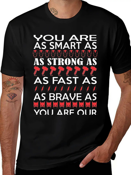 You Are Smart Strong Fast Brave Favorite Superhero Modern Fit Casual T-Shirt – Clean And Versatile Design