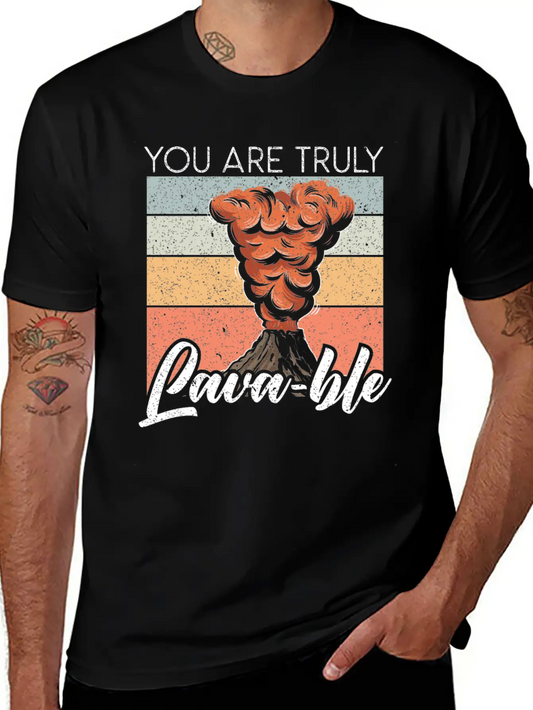 You Are Truly Lavable Lava Earth Science Volcano Unisex Casual T-Shirt – Clean Design For Daily Comfort