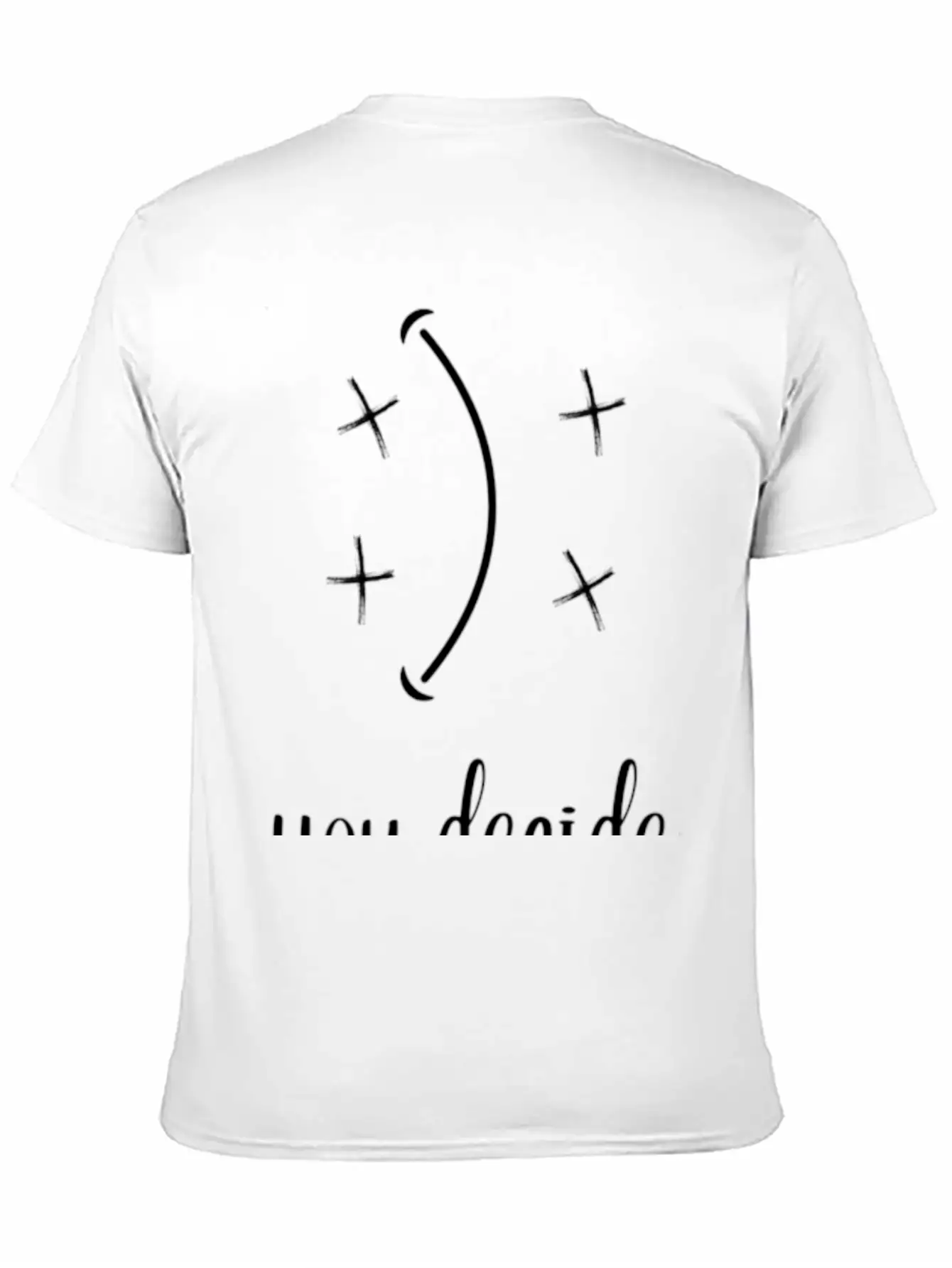 You Decide Happy Or Not Happy Basic Graphic T-Shirt – Daily Comfort In Soft Cotton