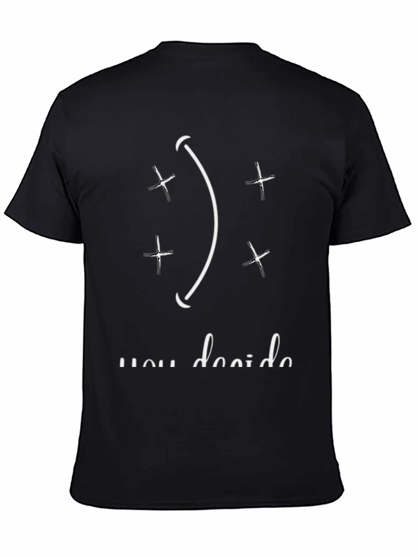 You Decide Happy Or Not Happy Basic Graphic T-Shirt – Daily Comfort In Soft Cotton