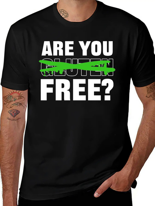 You Gluten Free? Flirty Guy Gift Unisex Casual T-Shirt – Clean Design For Daily Comfort