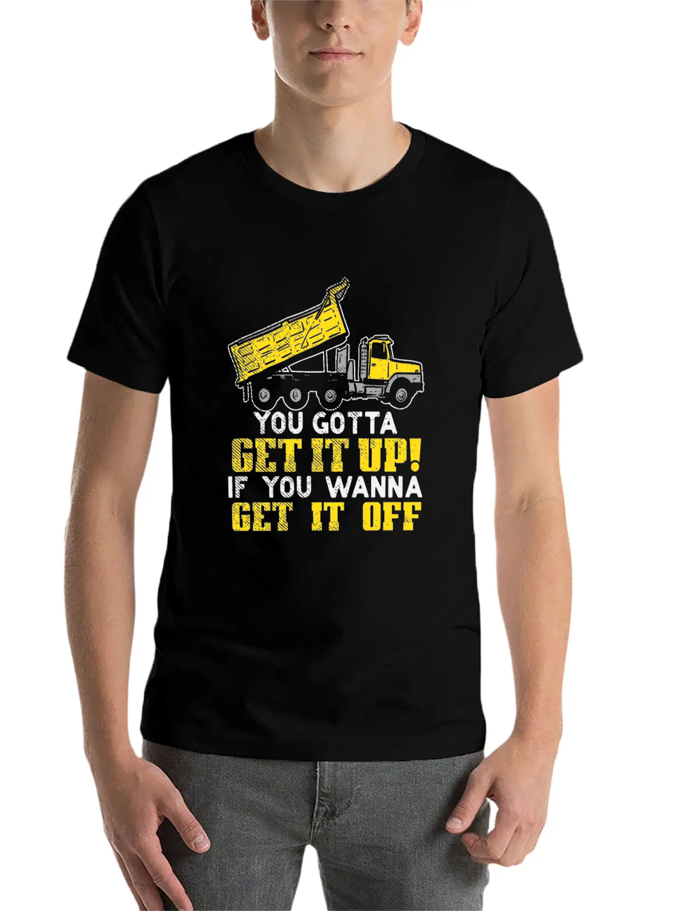 You Gotta Get It Up If You Wanna Get It Off Comfortable Minimalist Graphic Tee – Summer Style Essential