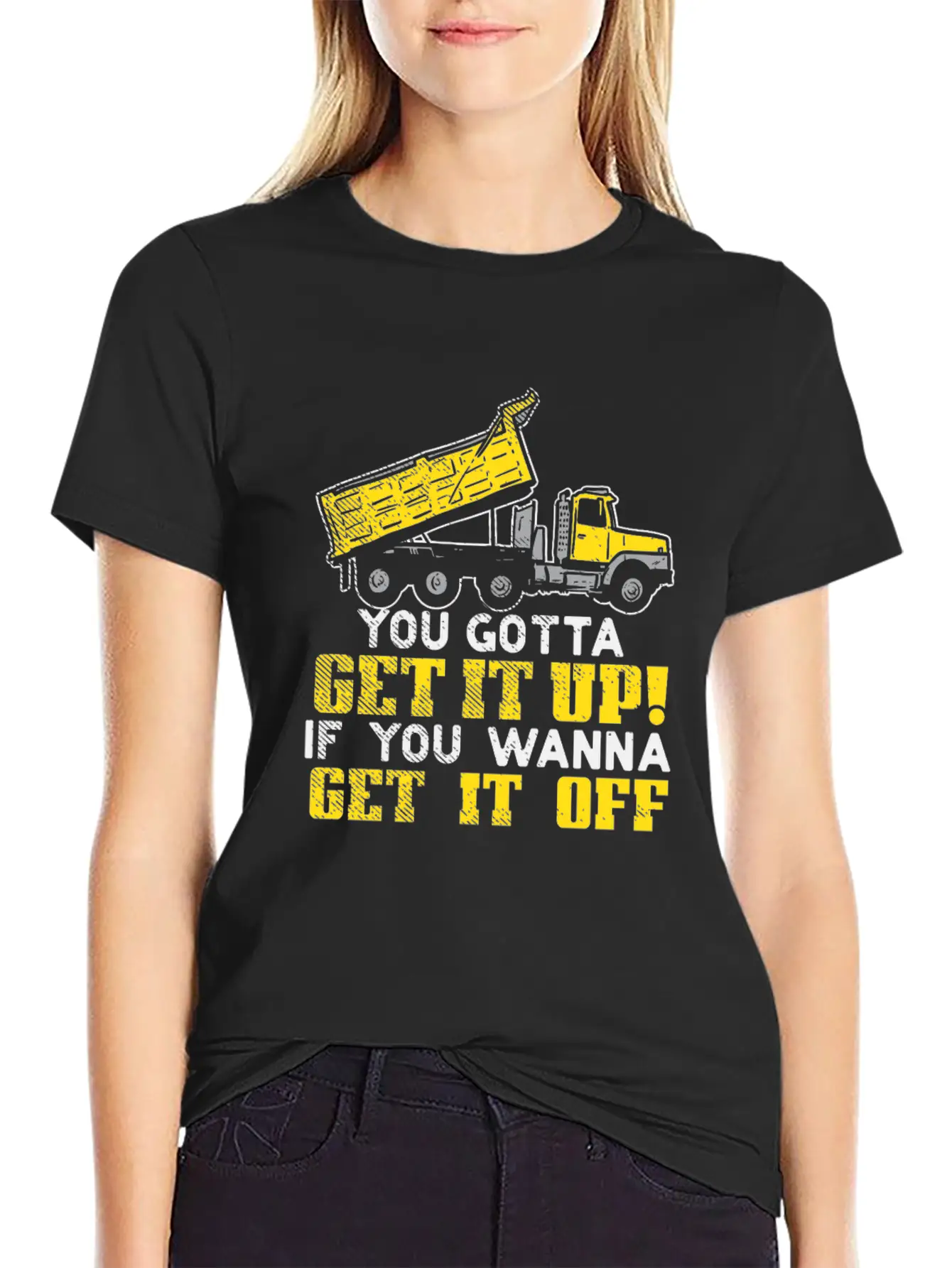 You Gotta Get It Up If You Wanna Get It Off Comfortable Minimalist Graphic Tee – Summer Style Essential