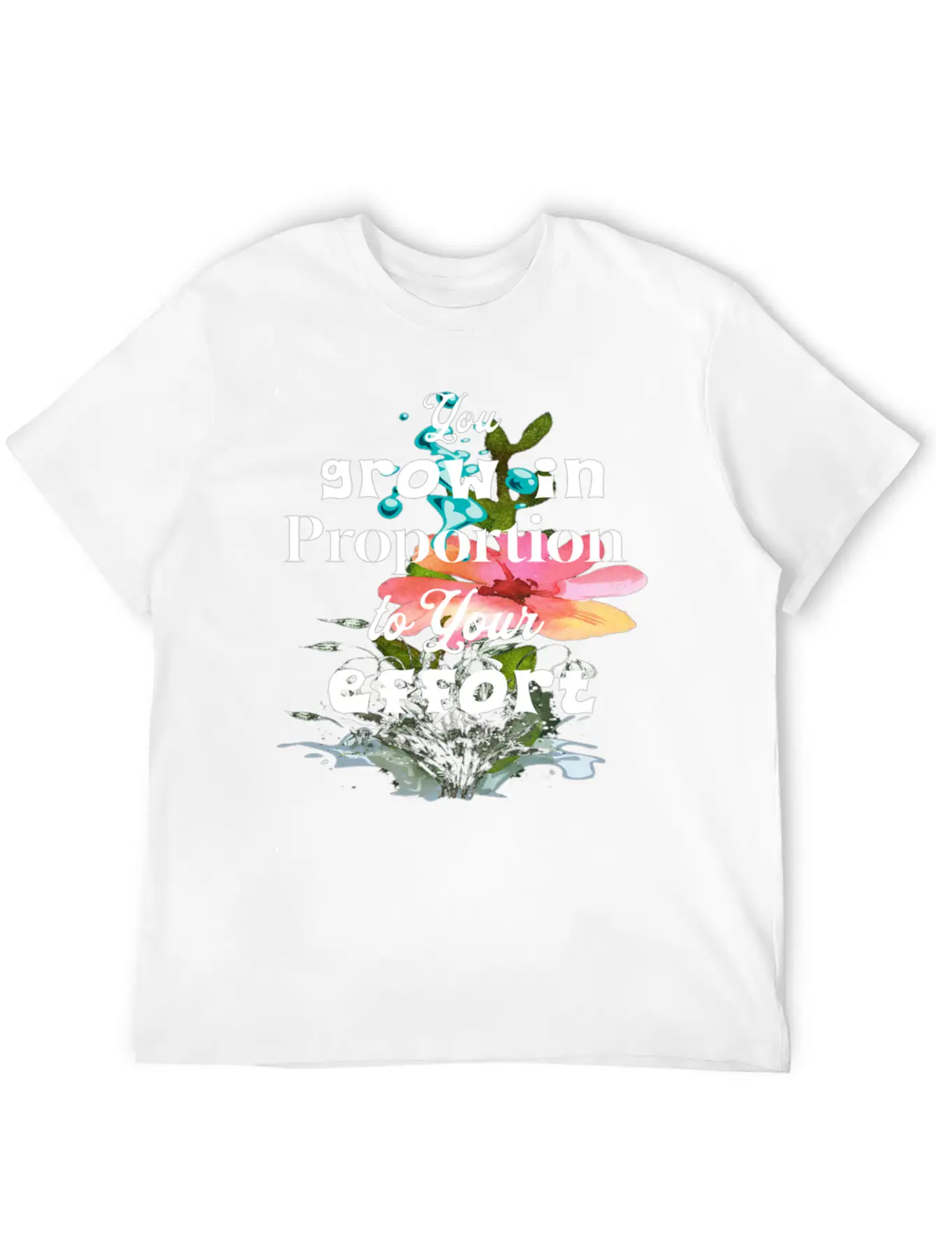 You Grow In Proportion To Your Effort Basic Graphic T-Shirt – Daily Comfort In Soft Cotton