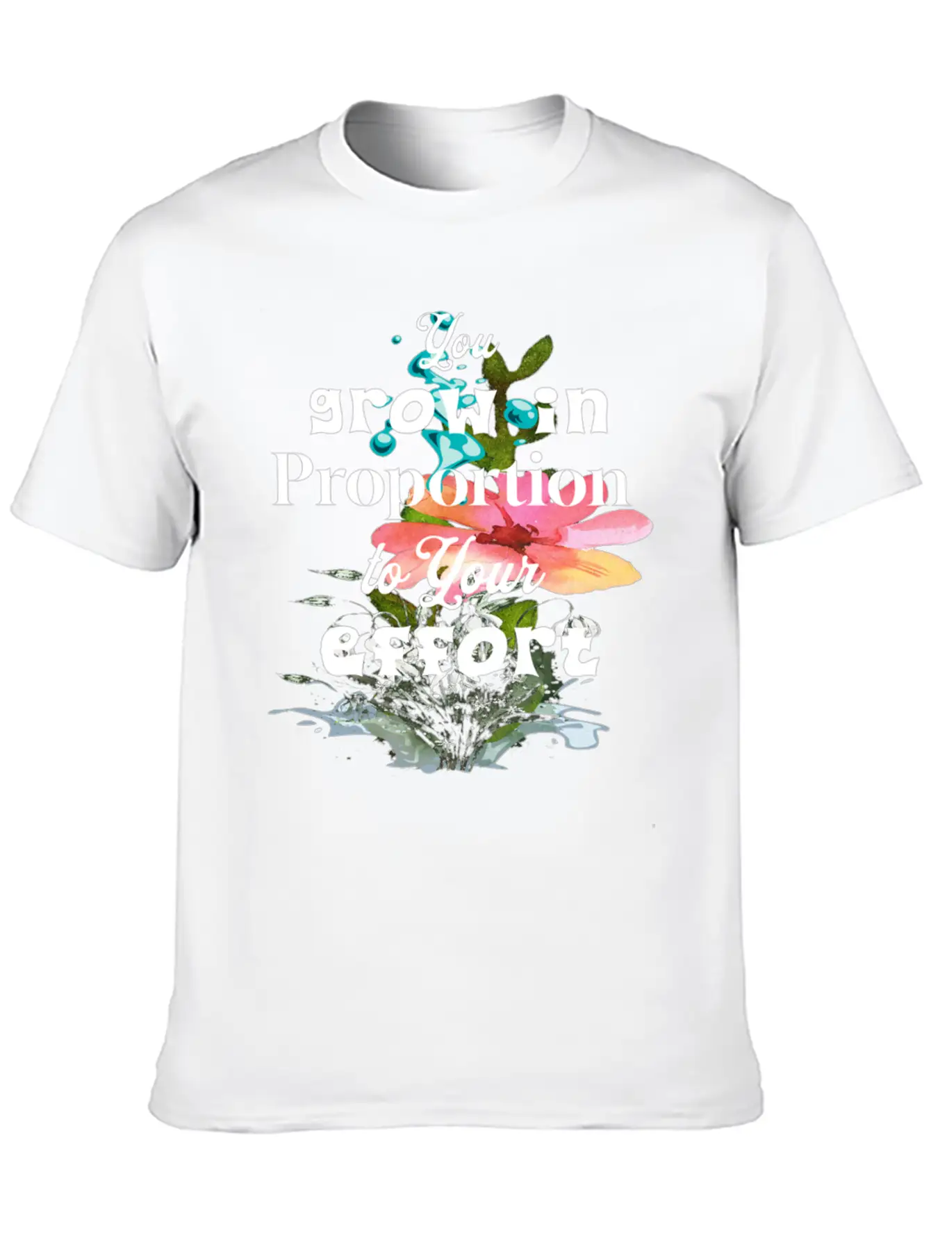 You Grow In Proportion To Your Effort Basic Graphic T-Shirt – Daily Comfort In Soft Cotton