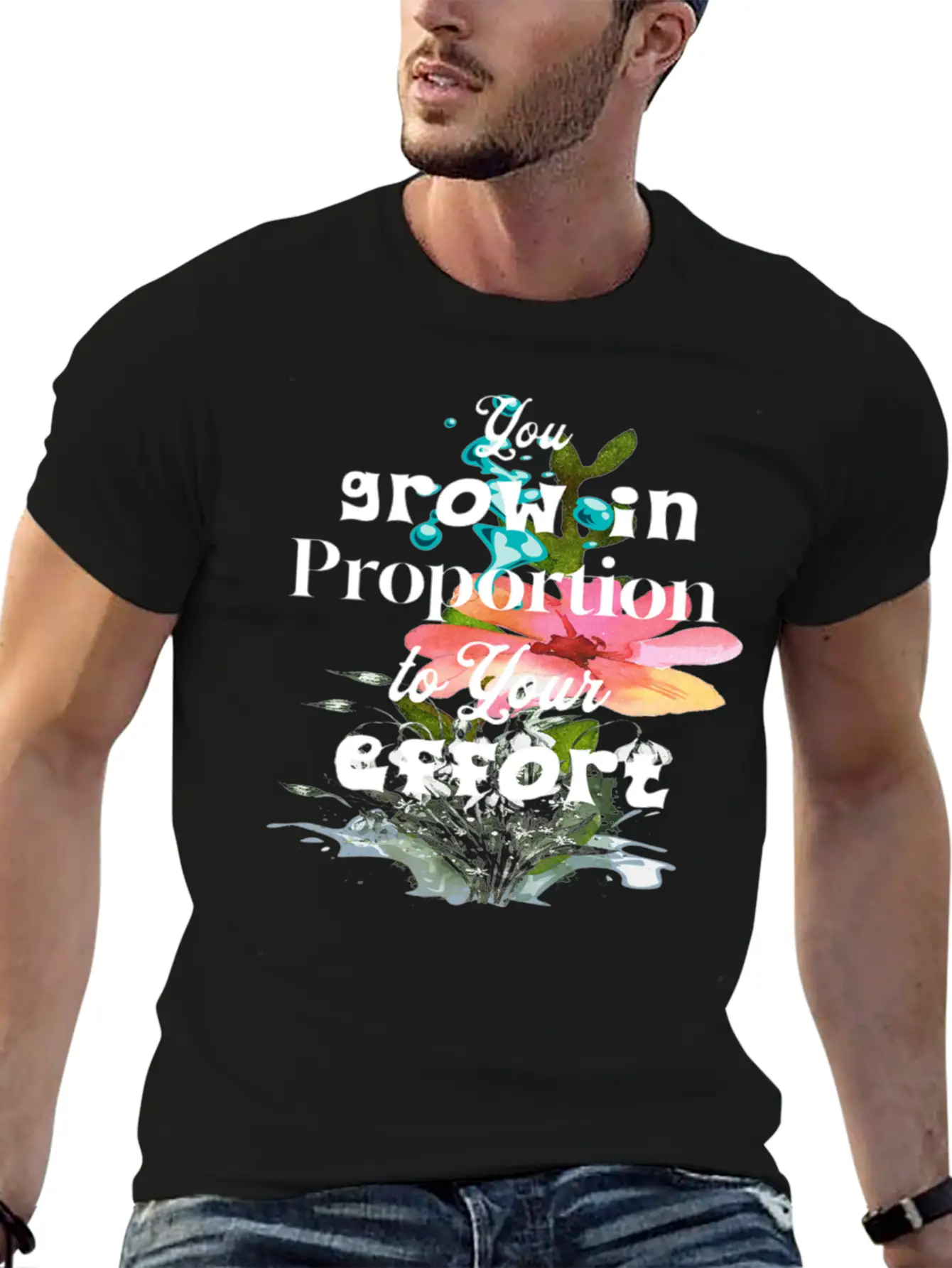You Grow In Proportion To Your Effort Basic Graphic T-Shirt – Daily Comfort In Soft Cotton