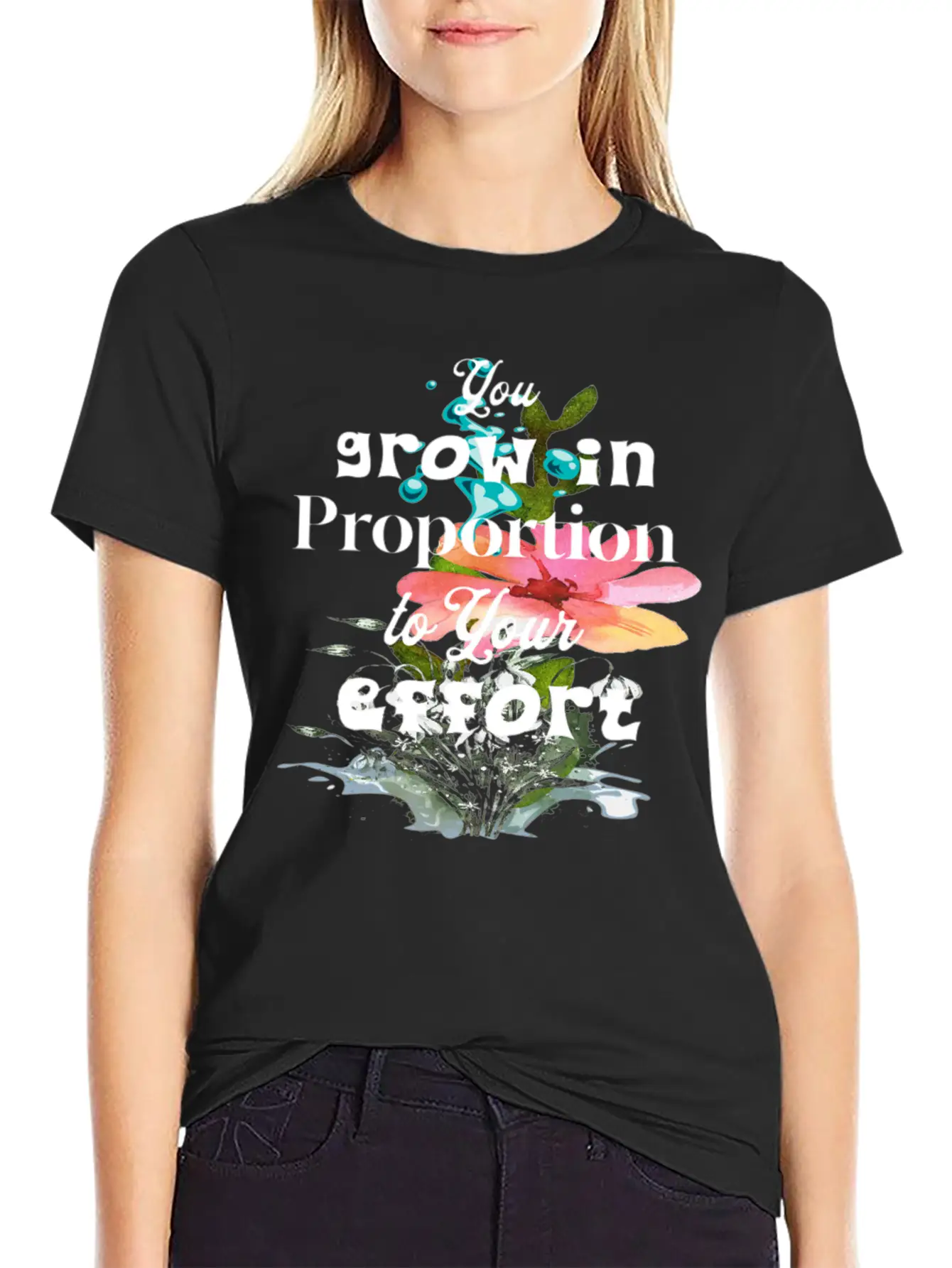 You Grow In Proportion To Your Effort Basic Graphic T-Shirt – Daily Comfort In Soft Cotton