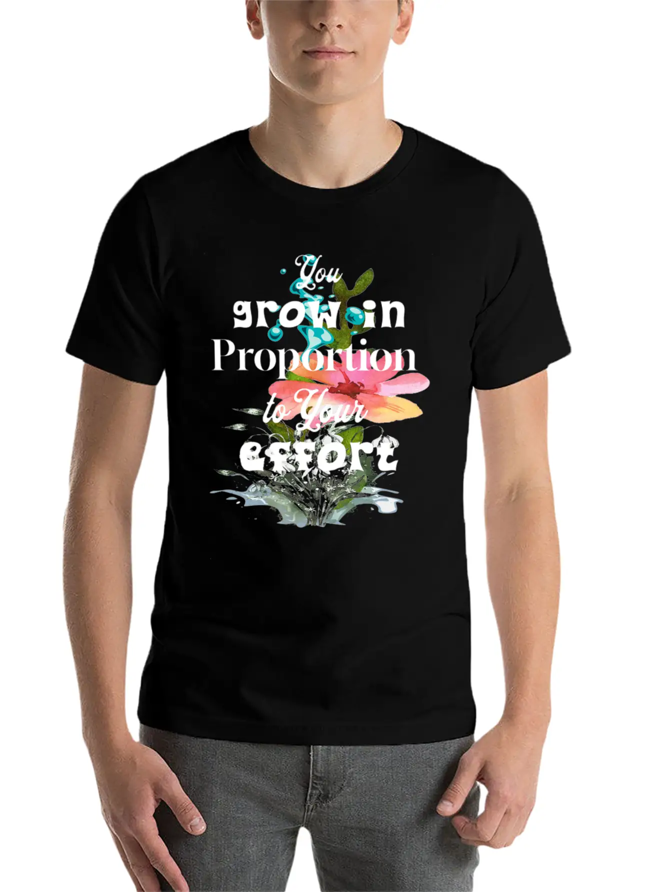 You Grow In Proportion To Your Effort Basic Graphic T-Shirt – Daily Comfort In Soft Cotton