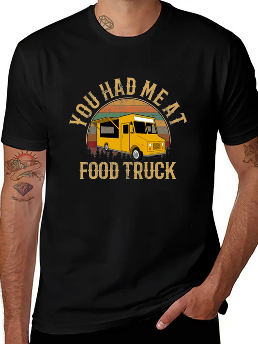 You Had Me At Food Truck, Food Truck Classic Fit Graphic Tee For Daily Comfort – Unisex Cotton Shirt